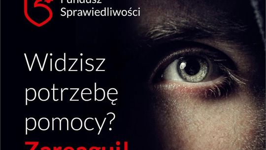FUNDUSZ SPRAWIEDLIWOŚCI. Sprawne wsparcie dla osób pokrzywdzonych przestępstwem
