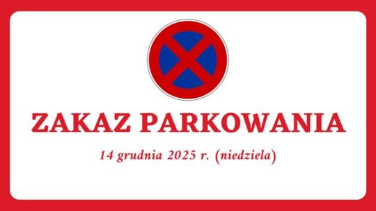 INFORMACJA O ZAKAZIE PARKOWANIA INFORMACJA O ZAKAZIE PARKOWANIA
