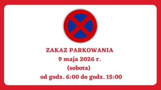 INFORMACJA O ZAKAZIE PARKOWANIA