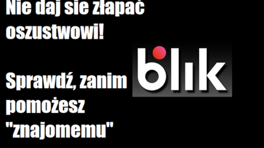 Kolejne osoby ofiarami oszustwa na BLIKA