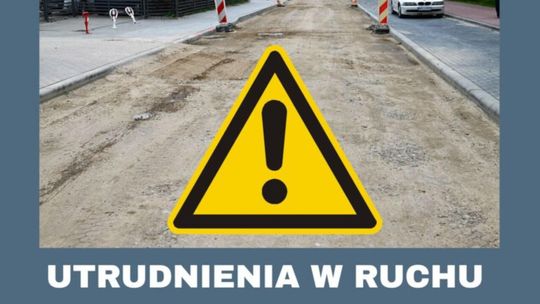 Komunikat dotyczący utrudnień w ruchu na ul. Pana Tadeusza