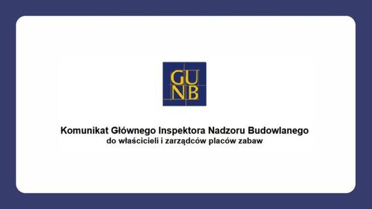 Komunikat Głównego Inspektora Nadzoru Budowlanego do właścicieli i zarządców placów zabaw