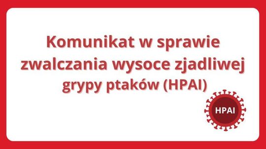 Komunikat w sprawie zwalczania wysoce zjadliwej grypy ptaków (HPAI)