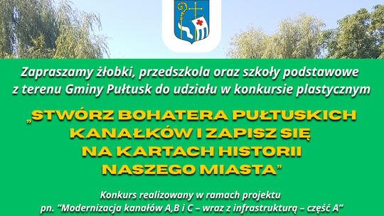 Konkurs plastyczny „Stwórz Bohatera Pułtuskich Kanałków i zapisz się na kartach historii naszego miasta”