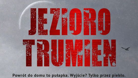 Książki. Jezioro Trumien – nowy thriller Urszuli Kusz-Neumann. Prawda, która wciąga jak nurt i nie pozwala uciec