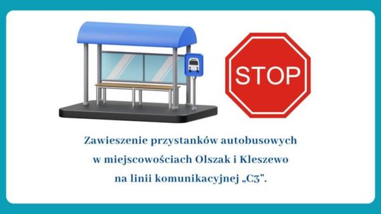 Informacja o zawieszeniu przystanków autobusowych w miejscowościach Olszak i Kleszewo na linii komunikacyjnej „C3”