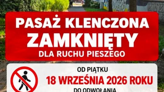 Od piątku 18 września Pasaż Klenczona zamknięty