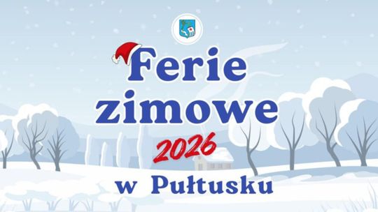 OFERTA FERIE ZIMOWE W PUŁTUSKU OFERTA FERIE ZIMOWE W PUŁTUSKU