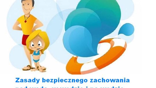Policja apeluje. Bądź bezpieczny nad wodą!