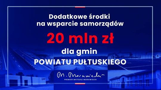 PONAD 20 MLN ZŁ DODATKOWEGO WSPARCIA FINANSOWANEGO Z BUDŻETU PAŃSTWA OTRZYMAJĄ GMINY POWIATU PUŁTUSKIEGO