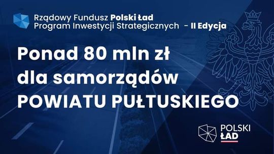 Ponad 80 mln zł na nowe inwestycje dla powiatu pułtuskiego z Rządowego Funduszu Polski Ład!