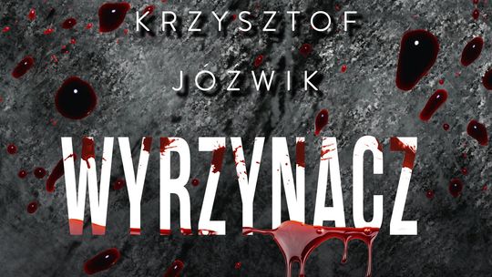 PREMIERA WYDAWNICZA. Jacek Jóźwik – Wyrzynacz