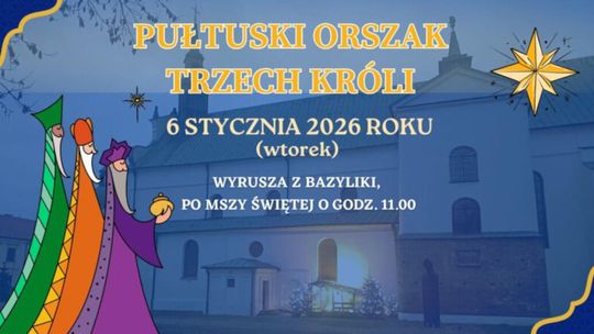 PUŁTUSKI ORSZAK TRZECH KRÓLI – ZAPRASZAMY!