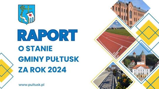 RAPORT O STANIE GMINY PUŁTUSK ZA 2024 ROK – zaproszenie do debaty