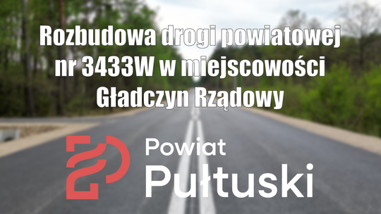 Rusza rozbudowa drogi powiatowej w Gładczynie Rządowym