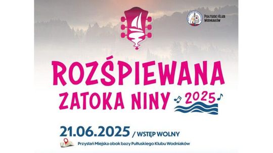 Serdecznie zapraszamy na ROZŚPIEWANĄ ZATOKĘ NINY