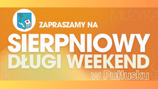 Sierpniowy długi weekend w Pułtusku – moc wydarzeń i atrakcji