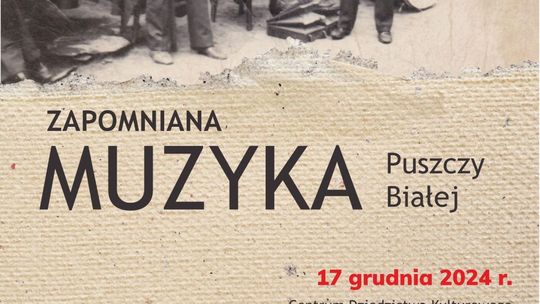 Spotkanie z Remigiuszem Mazurem – Hanajem „Zapomniana muzyka Puszczy Białej”