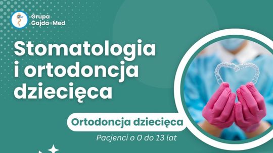 Stomatolog, ortodonta dziecięcy w Przychodni na 3 Maja