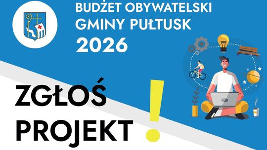 Trwa nabór projektów do Budżetu Obywatelskiego Gminy Pułtusk