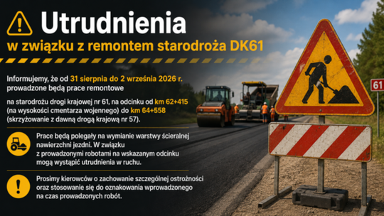 Utrudnienia w związku z remontem starodroża DK61