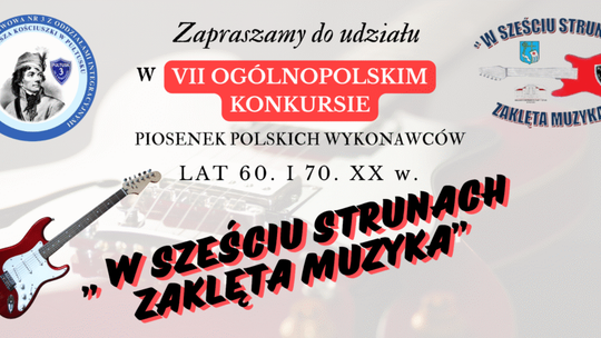 VII Ogólnopolski Konkurs „W sześciu strunach zaklęta muzyka” – trwa nabór uczestników