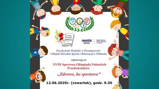 XVIII Sportowa Olimpiada Pułtuskich Przedszkolaków „Zdrowo, bo sportowo” – serdeczne zapraszamy!