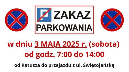 Zakaz parkowania w dniu 3 maja 2025 r. (sobota) od godz. 7:00 do 14:00