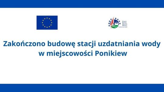 Zakończono budowę stacji uzdatniania wody w miejscowości Ponikiew