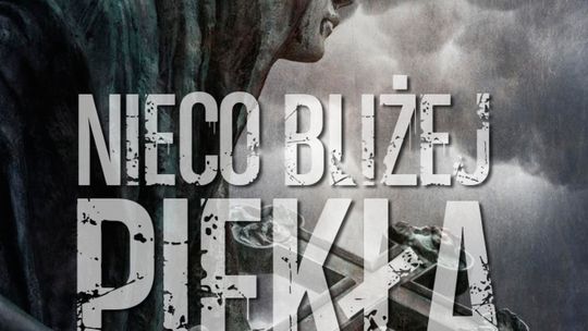 ZAPOWIEDŹ. Adam Dzierżek „Nieco bliżej piekła”