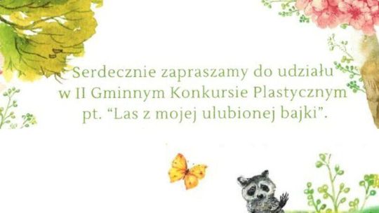 Zapraszamy do udziału w II Gminnym Konkursie Plastycznym pt. „Las z mojej ulubionej bajki”