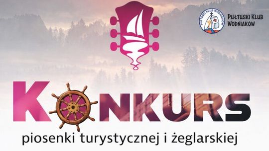 Zapraszamy do udziału w Konkursie Piosenki Turystycznej i Żeglarskiej