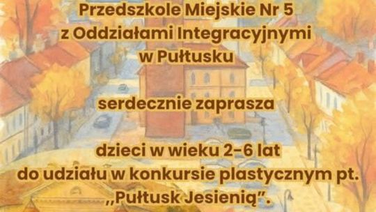 Zapraszamy do udziału w XI edycji Gminnego Konkursu Plastycznego „Pułtusk Jesienią”