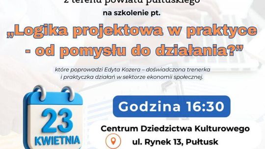 Zapraszamy na szkolenie pt.„Logika projektowa w praktyce – od pomysłu do działania”