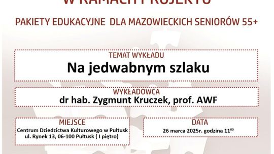 Zaproszenie na wykład w ramach projektu Pakiety Edukacyjne Dla Mazowieckich Seniorów 55+