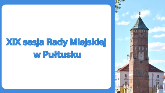 Zawiadomienie o XIX sesję Rady Miejskiej w Pułtusku
