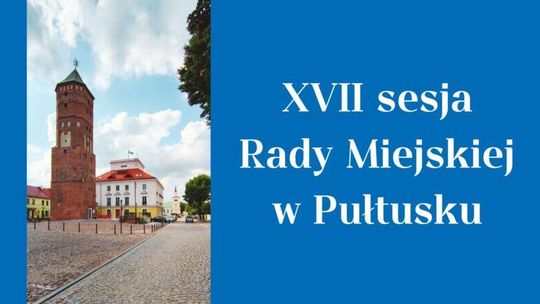 Zawiadomienie o XVII sesji Rady Miejskiej w Pułtusku
