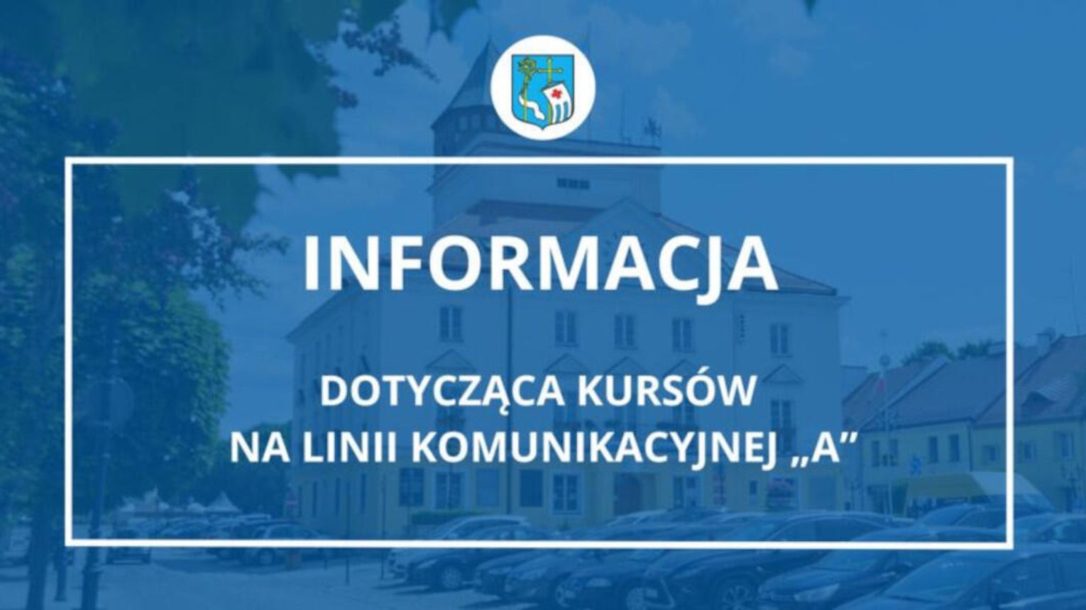 INFORMACJA dotycząca kursów na linii komunikacyjnej „A”