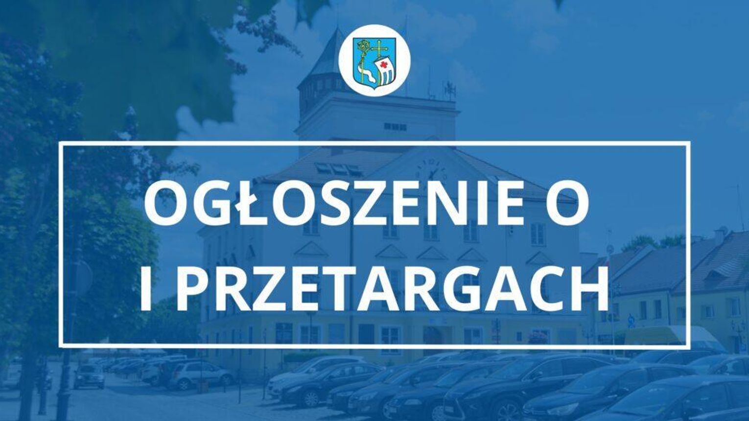 OGŁOSZENIE O I PRZETARGACH