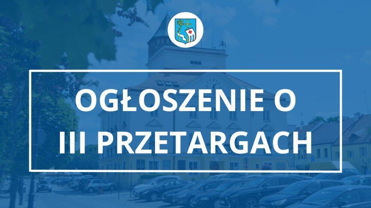 OGŁOSZENIE O III PRZETARGACH
