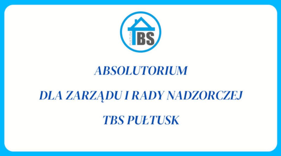 ABSOLUTORIUM DLA ZARZĄDU I RADY NADZORCZEJ TBS PUŁTUSK