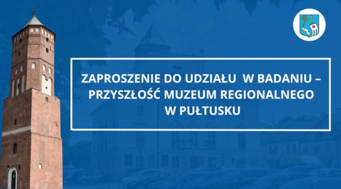 Badanie opinii mieszkańców dotyczącej funkcjonowania i rozwoju Muzeum Regionalnego w Pułtusku