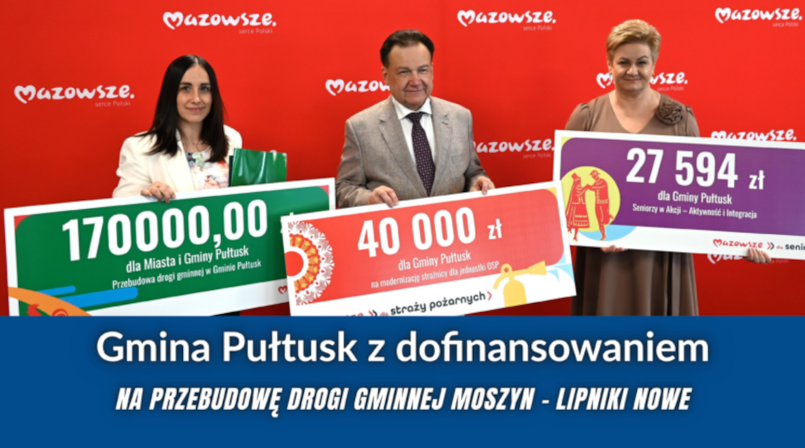 Dofinansowanie z budżetu Województwa Mazowieckiego na przebudowę drogi gminnej Moszyn – Lipniki Nowe Dofinansowanie z budżetu Województwa Mazowieckiego na przebudowę drogi gminnej Moszyn – Lipniki Nowe