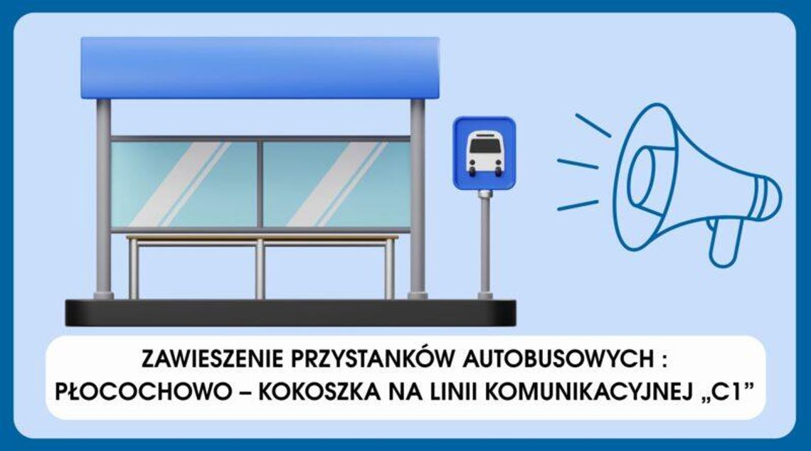 Informacja o zawieszeniu przystanków autobusowych: Płocochowo – Kokoszka na linii komunikacyjnej „C1”