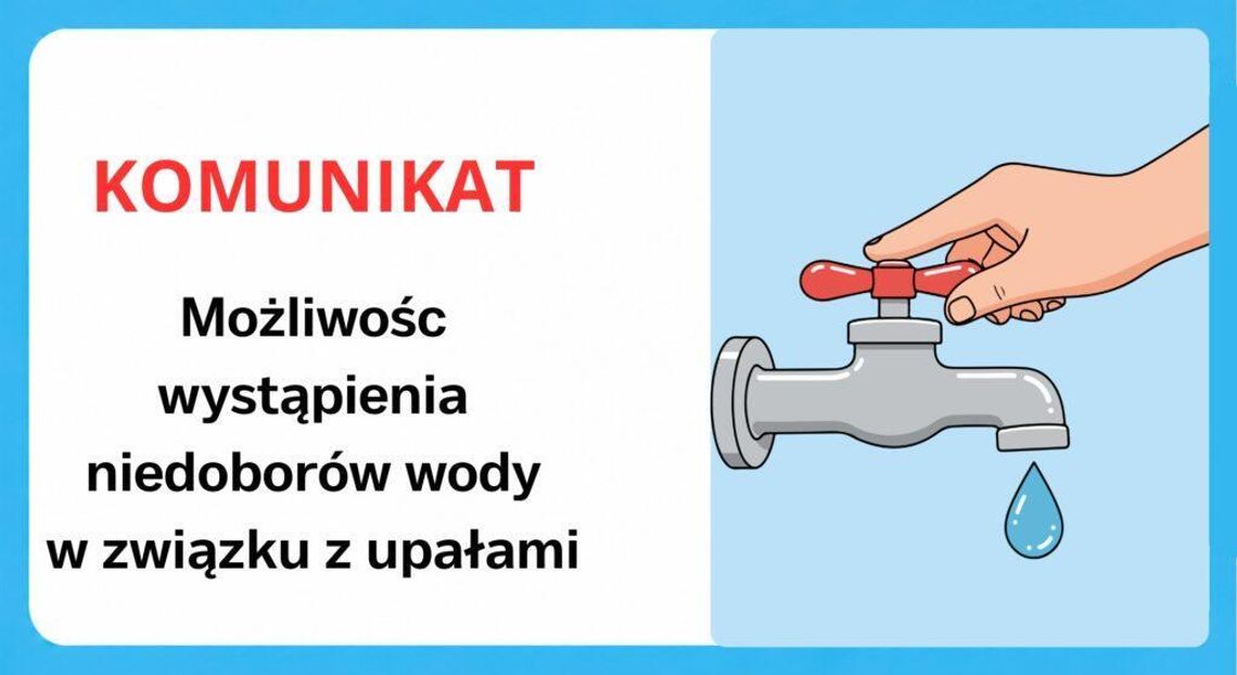 Komunikat dotyczący możliwości wystąpienia niedoborów wody