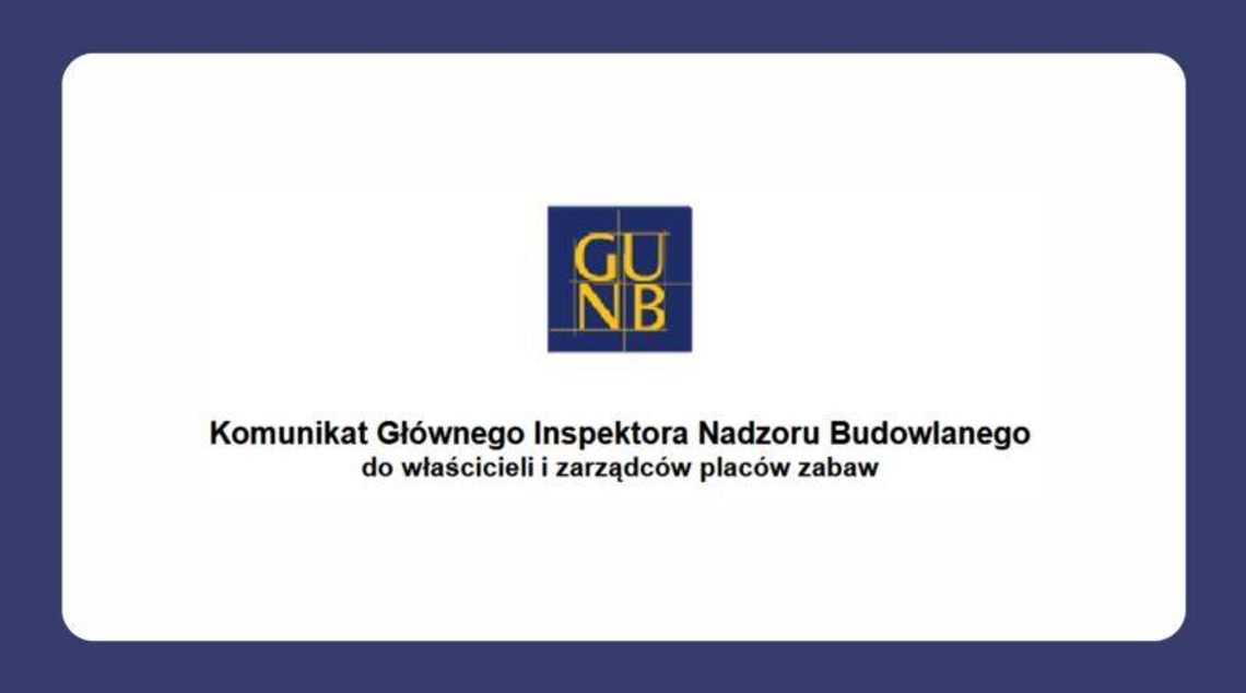 Komunikat Głównego Inspektora Nadzoru Budowlanego do właścicieli i zarządców placów zabaw