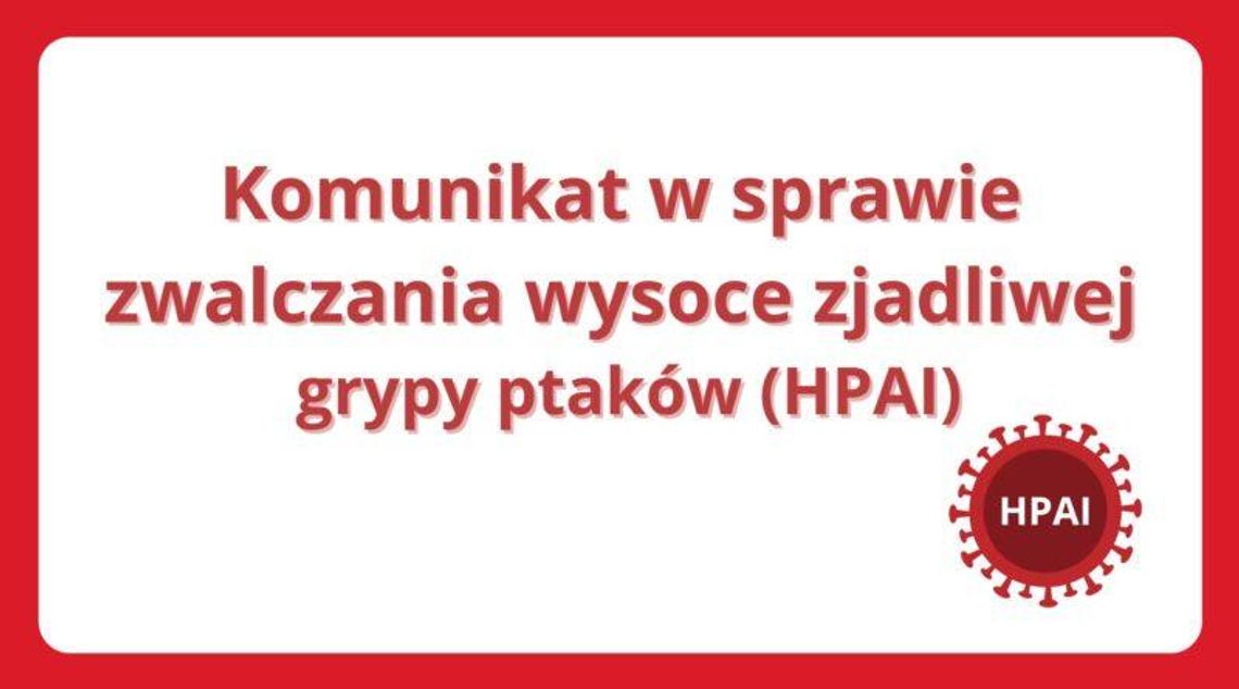Komunikat w sprawie zwalczania wysoce zjadliwej grypy ptaków (HPAI)
