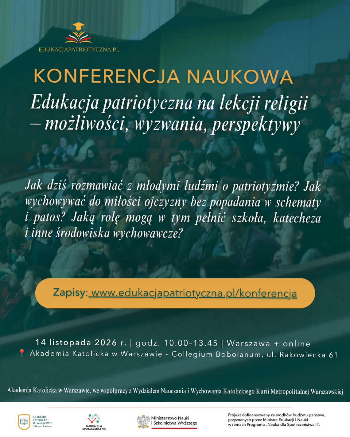 Konferencja naukowa „Edukacja patriotyczna na lekcji religii – możliwości, wyzwania, perspektywy” Konferencja naukowa „Edukacja patriotyczna na lekcji religii – możliwości, wyzwania, perspektywy”
