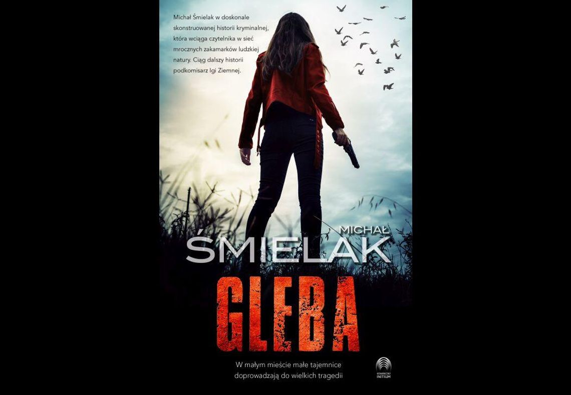 KSIĄŻKI. “Gleba” – Michał Śmielak