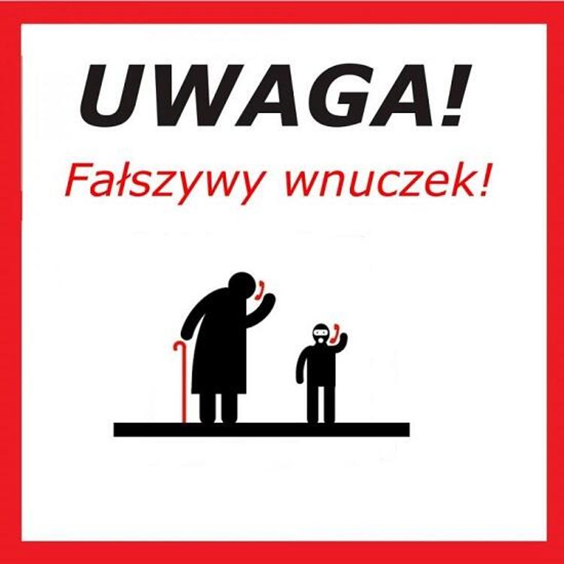 NIE DAJ SIĘ OSZUKAĆ FAŁSZYWYM "WNUCZKOM"